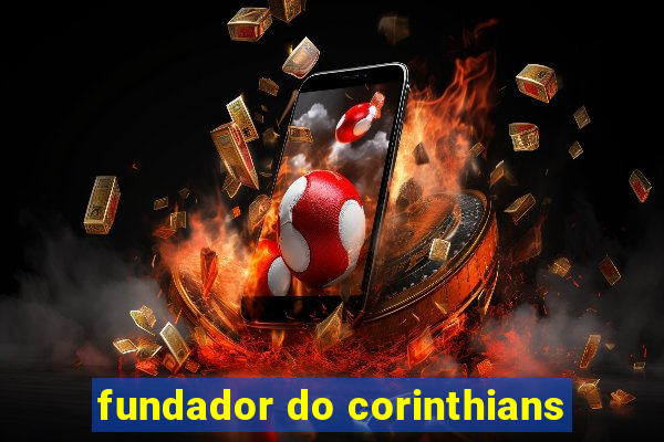 fundador do corinthians